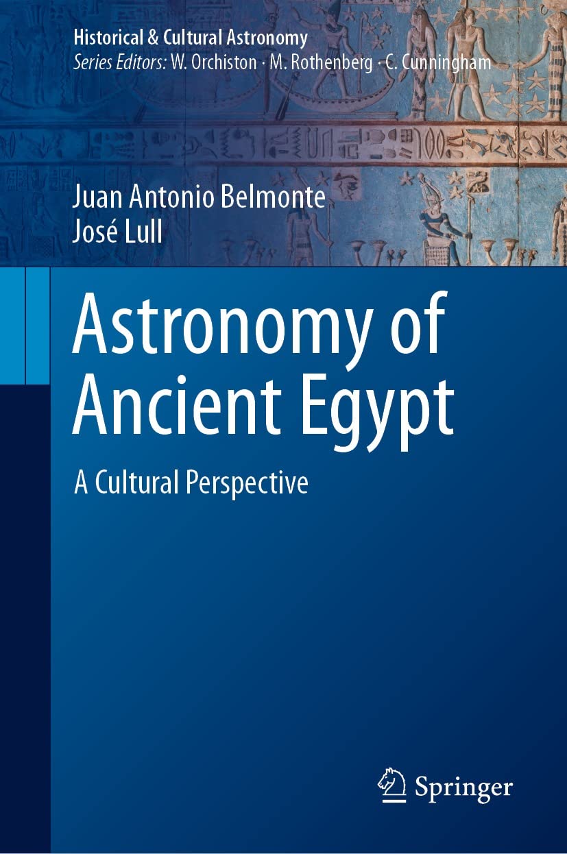Astronomy of Ancient Egypt: A Cultural Perspective (Historical & Cultural Astronomy) (English Edition)