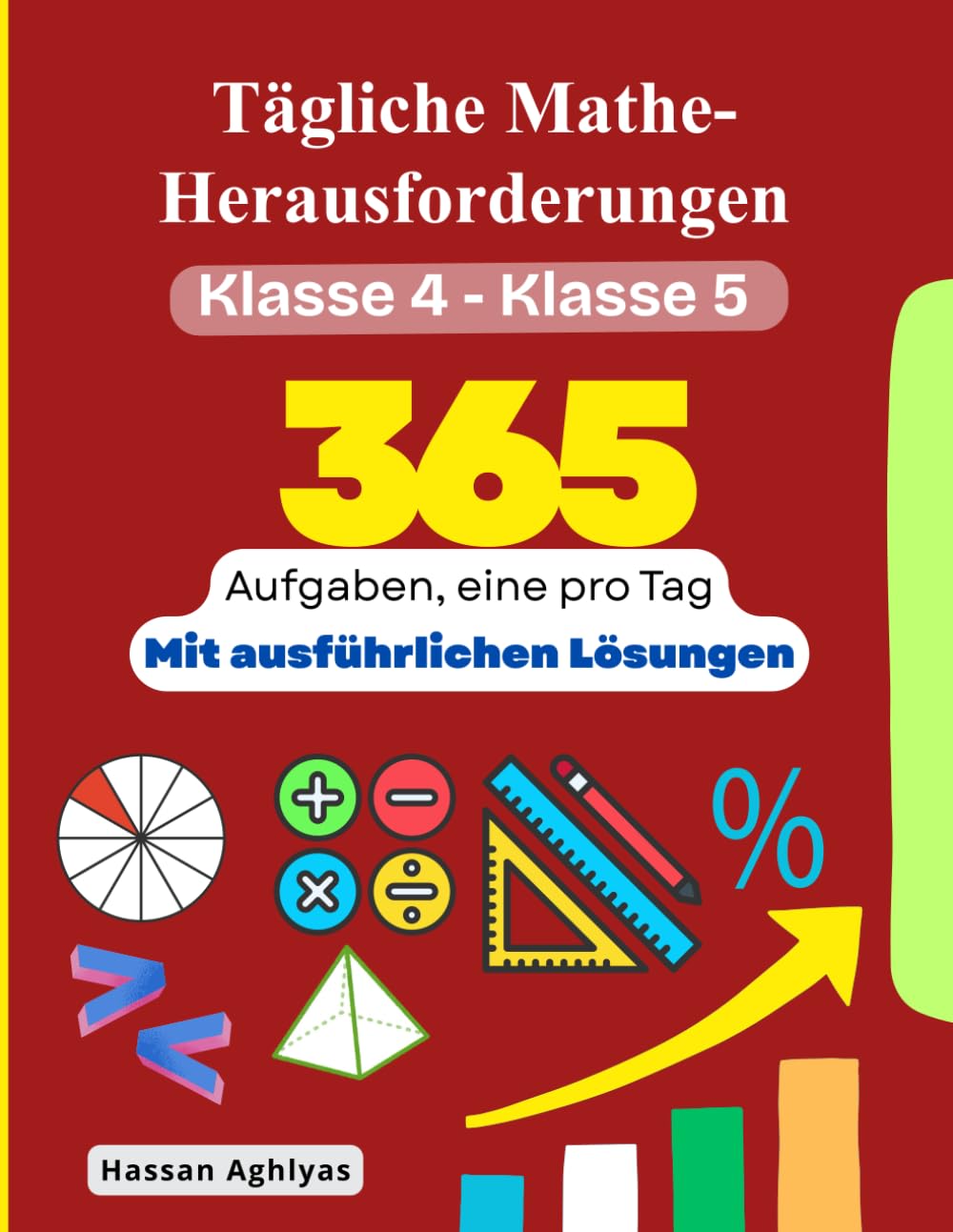 Tägliche Mathe-Herausforderungen ( Klasse 4 - Klasse 5): Aufgaben, eine pro Tag Mit ausführlichen Lösungen