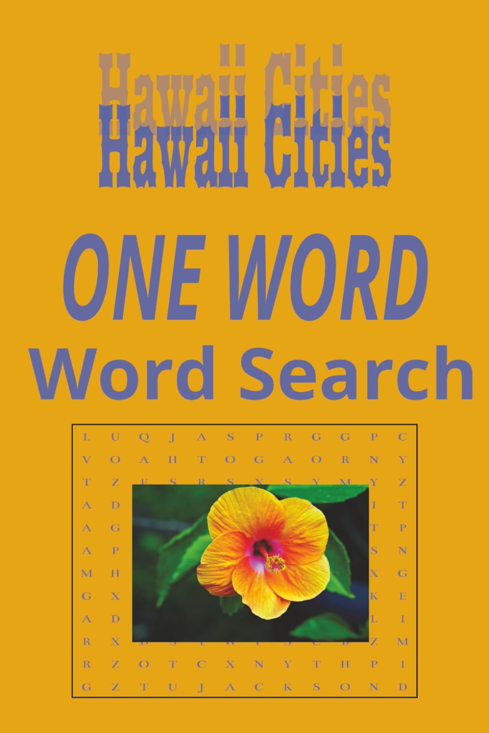 Hawaii Cities “One Word” Word Search Puzzle Book: One Word, Word Searches with Easy to Read Print about cities in the state of Hawaii | 6x9 inches, ... for Holidays, Road trips and Get Well Wishes