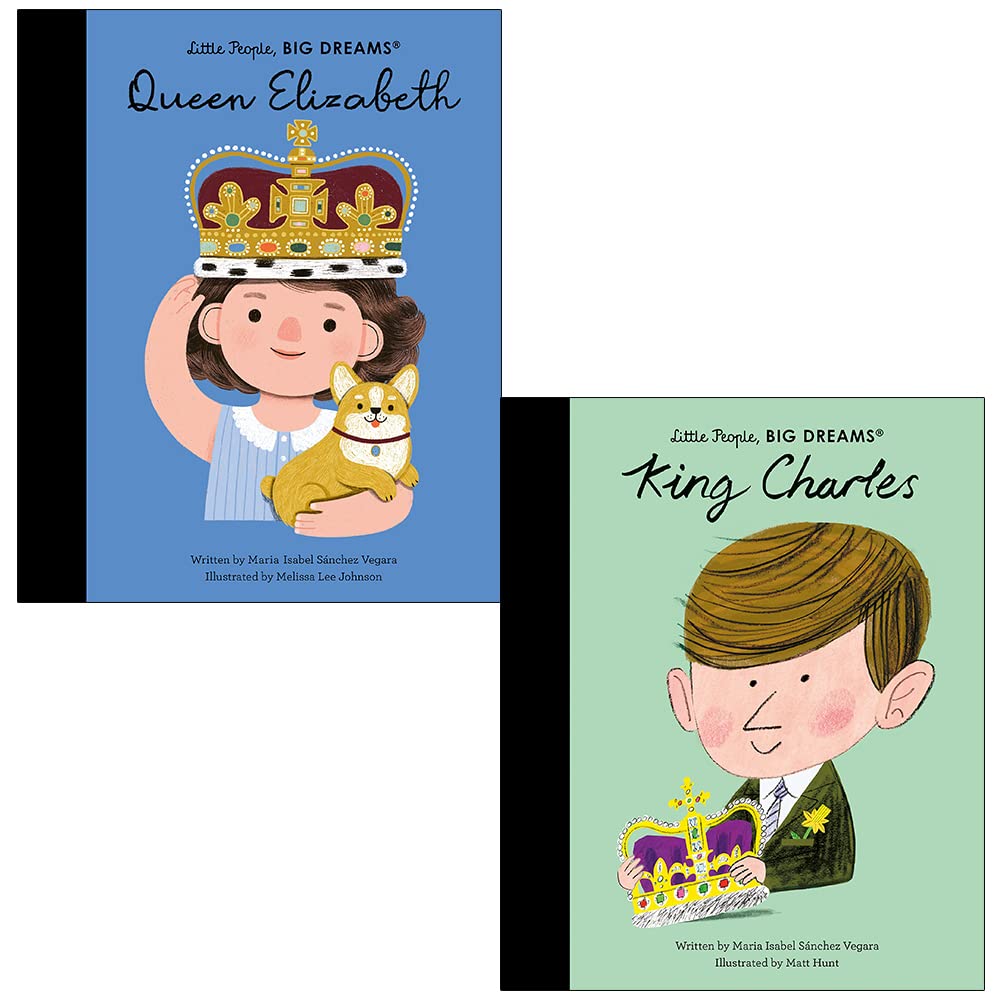 Little People Big Dreams Series Collection 2 Books Set By Maria Isabel Sanchez Vegara (Queen Elizabeth, King Charles)