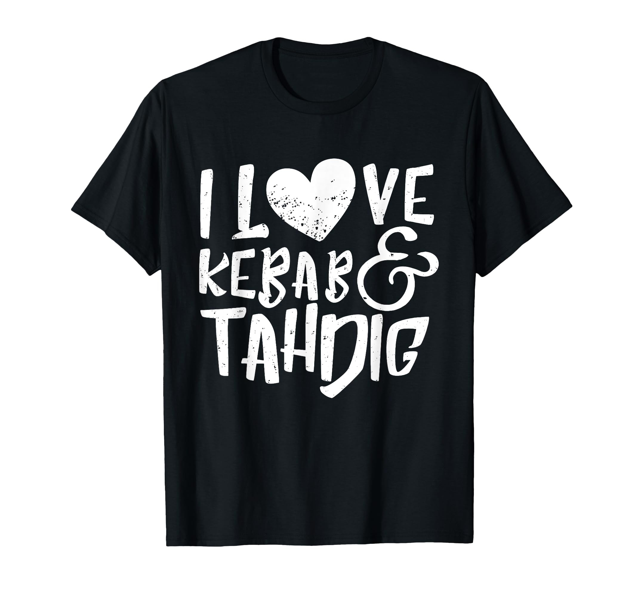 I Love Kebab Tahdig T-Shirt - Persian Food Iran Kabab Gift T-Shirt
