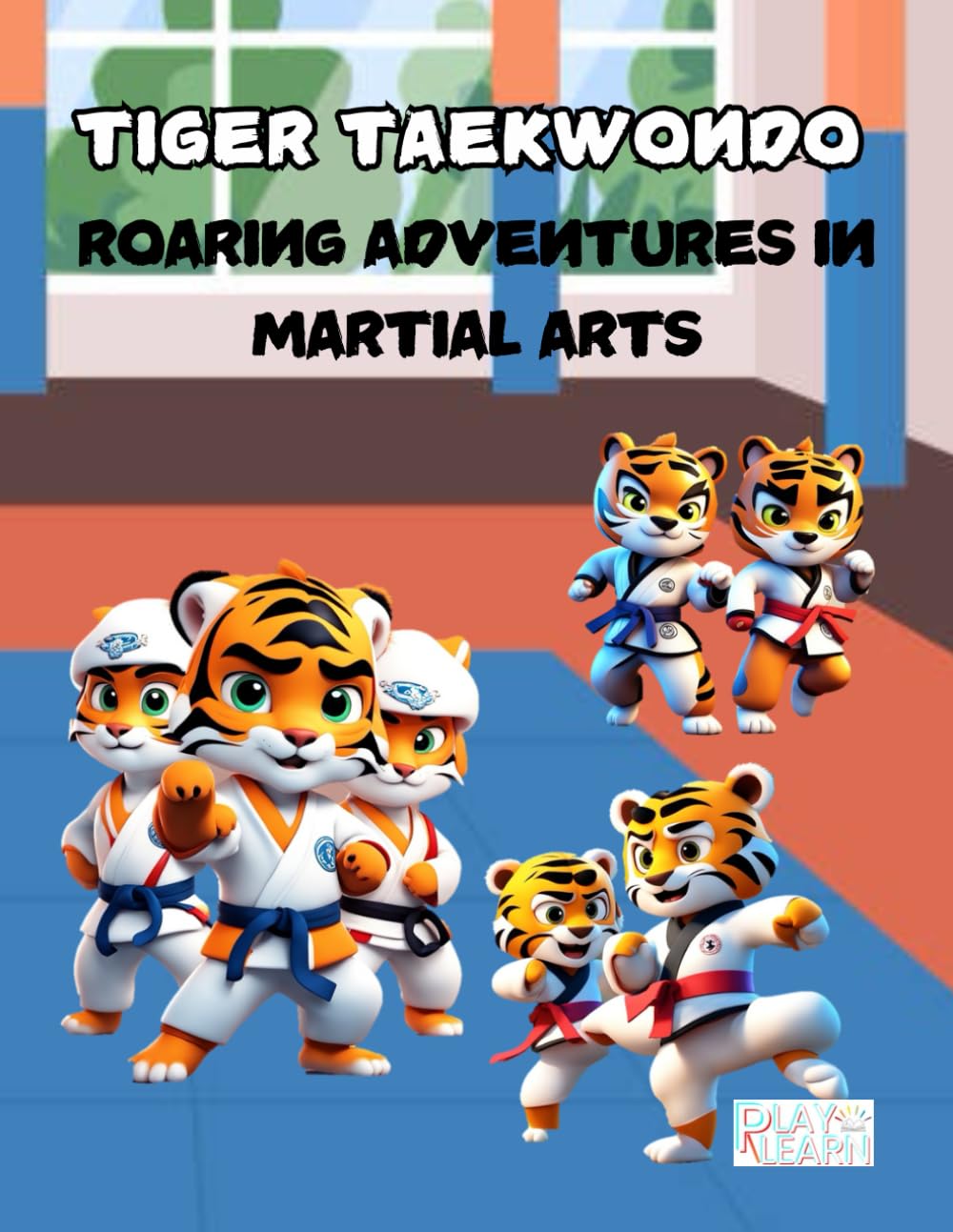 Tiger Taekwondo: Roaring Adventures in Martial Arts: 62-Page Coloring Book for Kids Ages 4-10