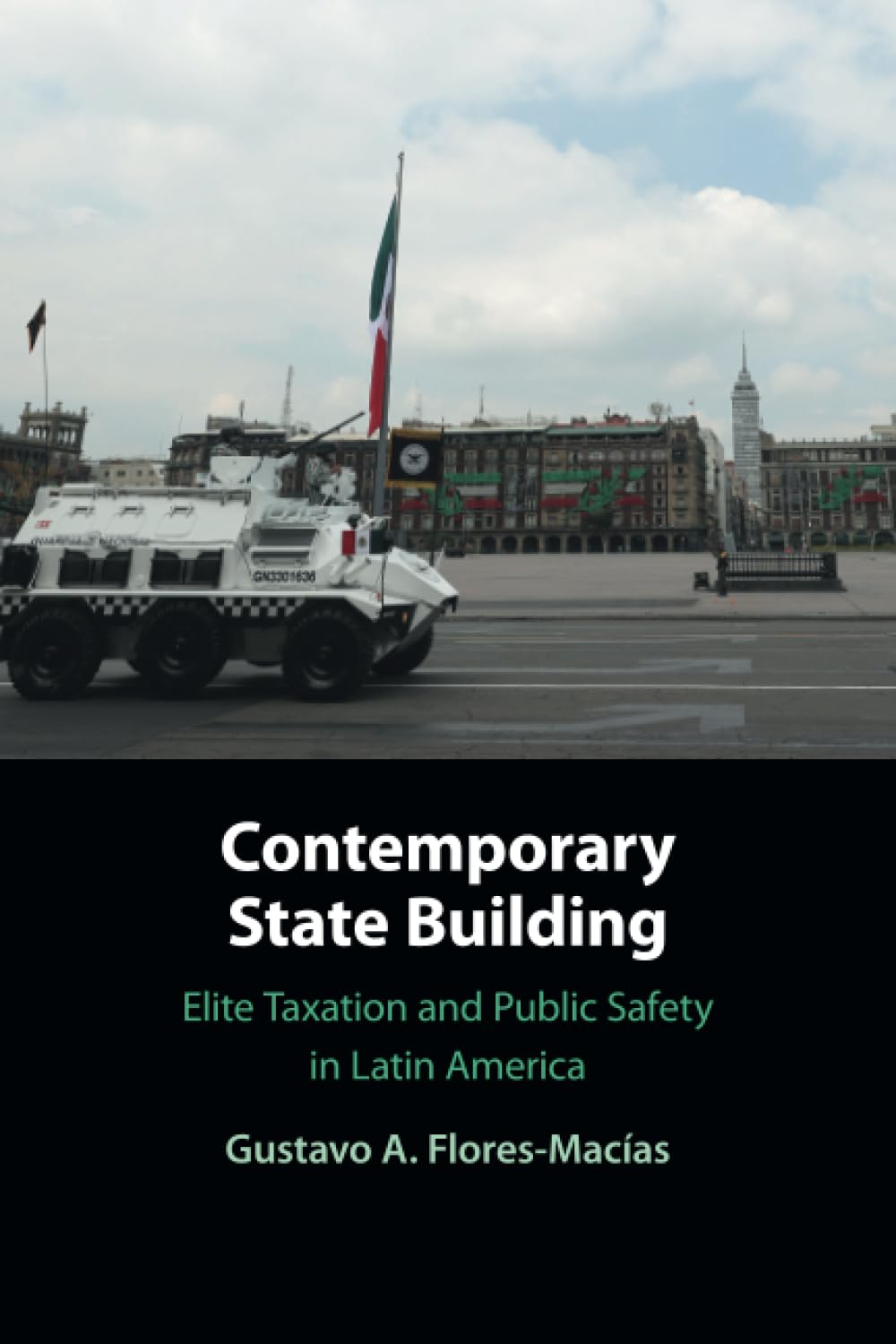 Contemporary State Building: Elite Taxation and Public Safety in Latin America