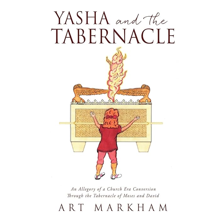 Buy Yasha and the Tabernacle An Allegory of a Church Era Conversion Through the Tabernacle of