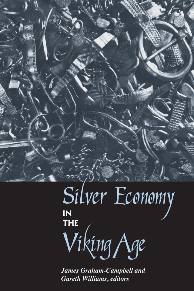 Silver Economy in the Viking Age (UCL Institute of Archaeology Publications)