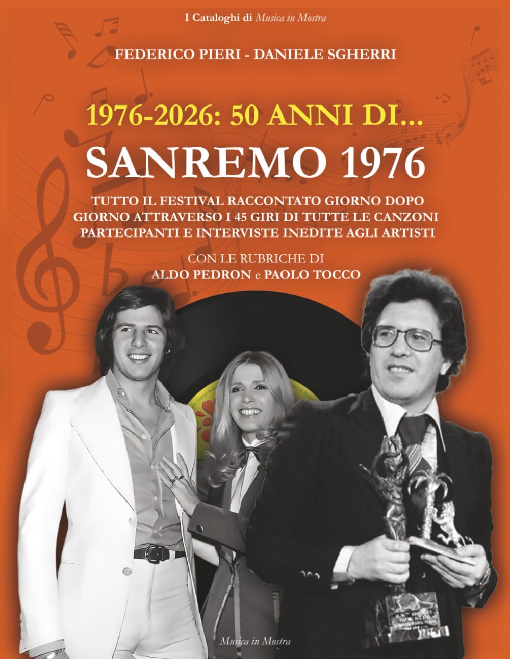 1976-2026. 50 anni di... Sanremo 1976: Tutto il Festival raccontato giorno dopo giorno attraverso i 45 giri di tutte le canzoni partecipanti e ... artisti (I Cataloghi di Musica in Mostra)