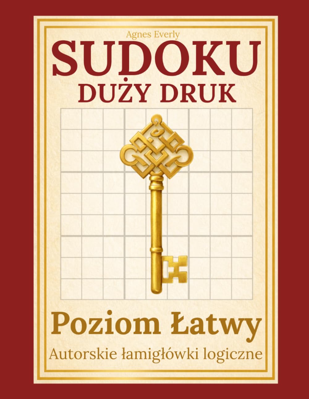 Sudoku – Duży Druk | Poziom Łatwy: 150 autorsko opracowanych łamigłówek logicznych dla dorosłych i seniorów dla relaksującego treningu umysłu