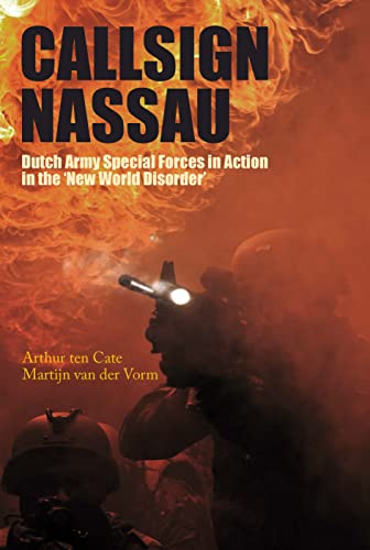 Callsign Nassau: Dutch Army Special Forces In Action In The 'New World Disorder'