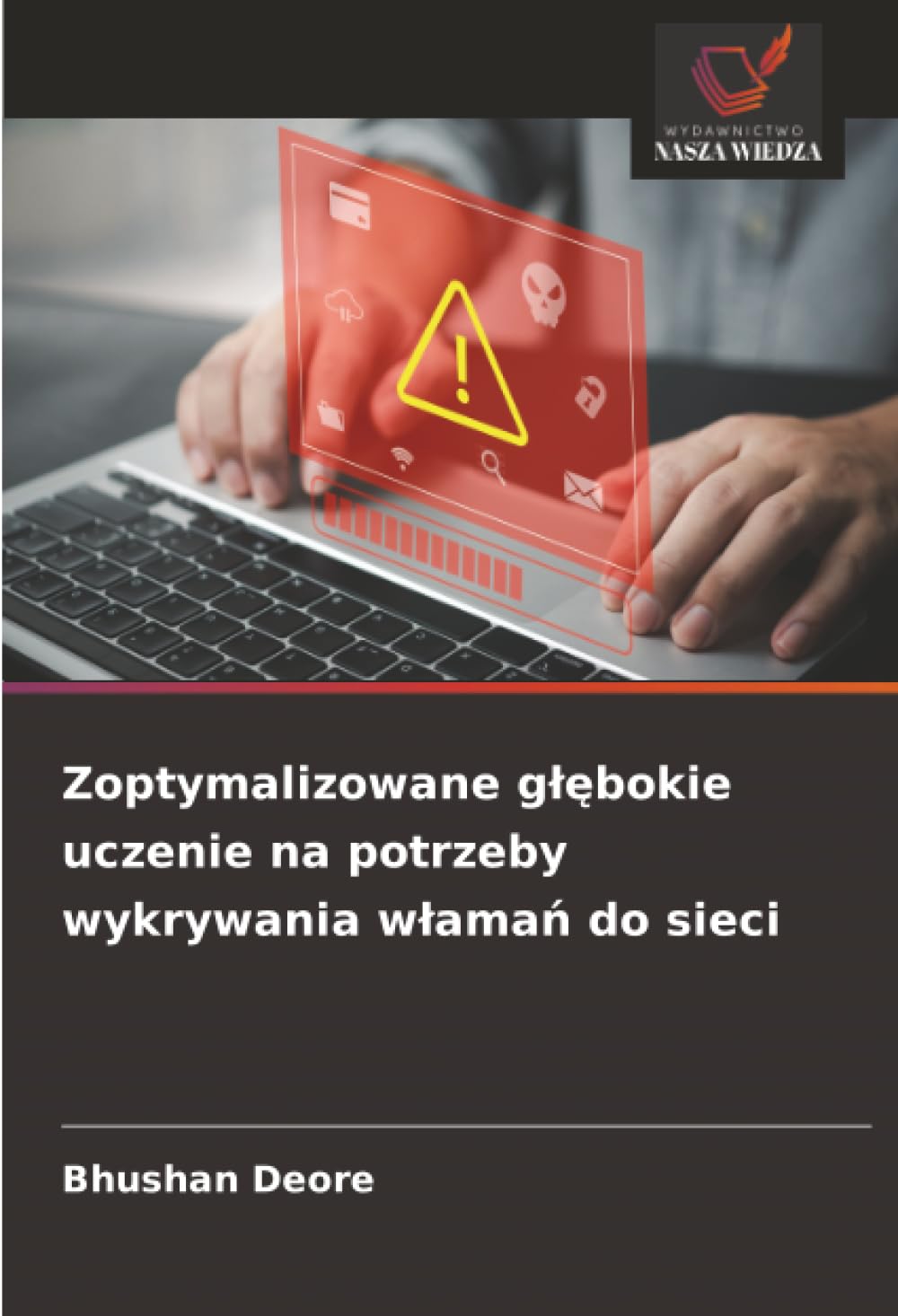 Zoptymalizowane glębokie uczenie na potrzeby wykrywania wlamań do sieci
