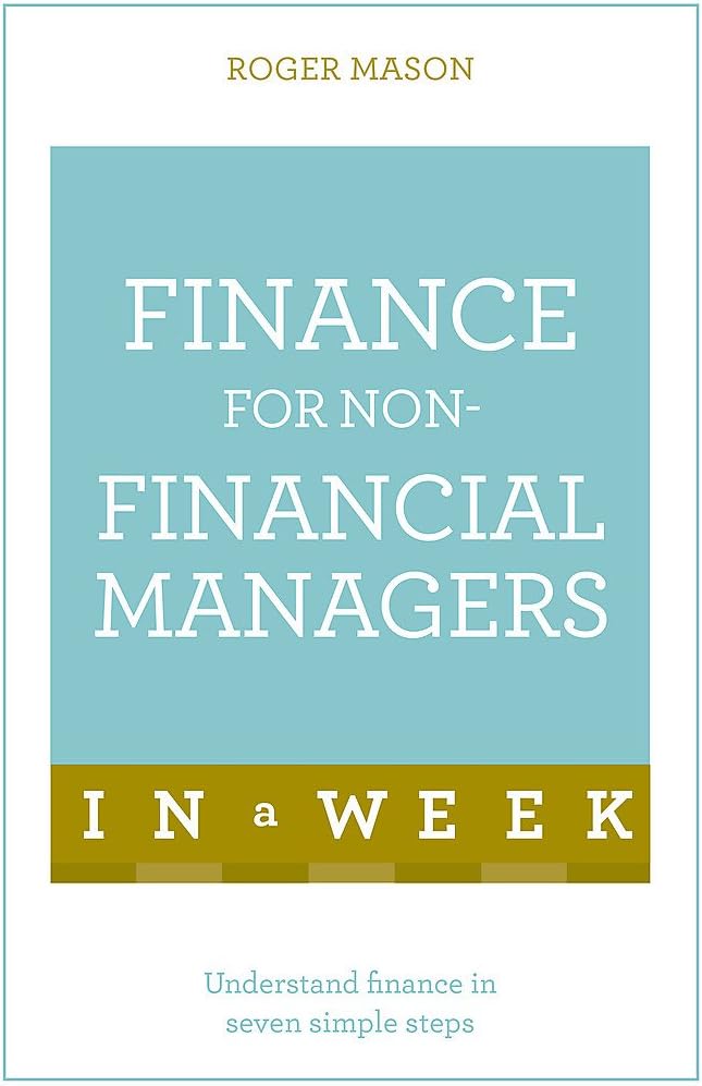 FINANCE FOR NON-FINANCIAL MANAGERS IN A WEEK