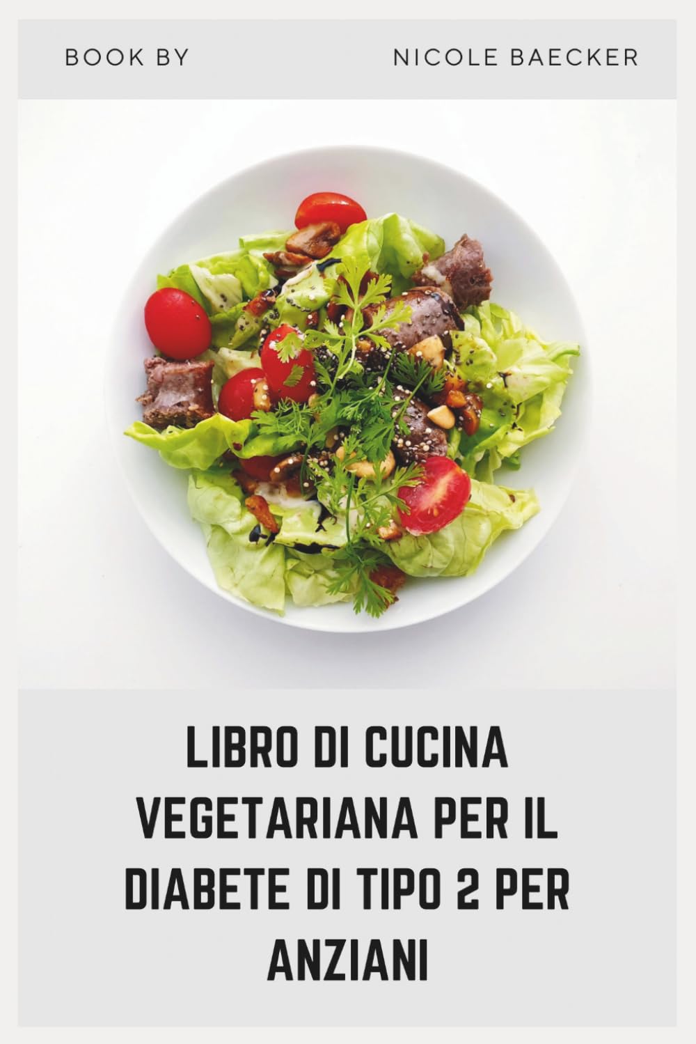 LIBRO DI CUCINA VEGETARIANA PER IL DIABETE DI TIPO 2 PER ANZIANI: Ricette semplici e ricche di nutrienti, pensate per una preparazione facile, una migliore digestione ed energia duratura