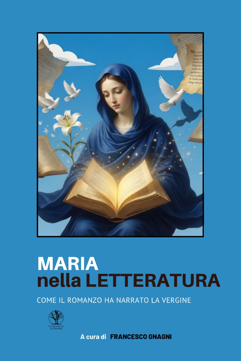 Maria nella letteratura: Come il romanzo ha narrato la Vergine (La quercia di Mamre)