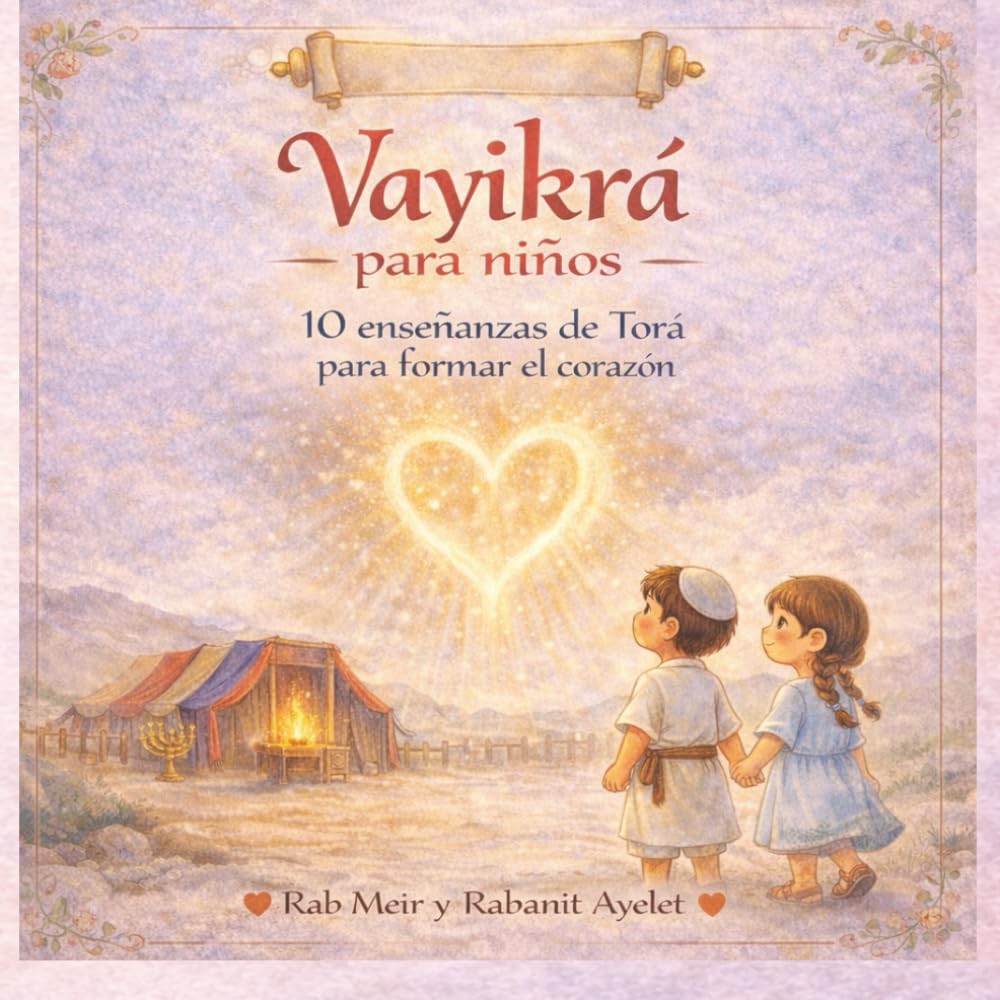 Vayikrá para niños: 10 enseñanzas de Torá para formar el corazón