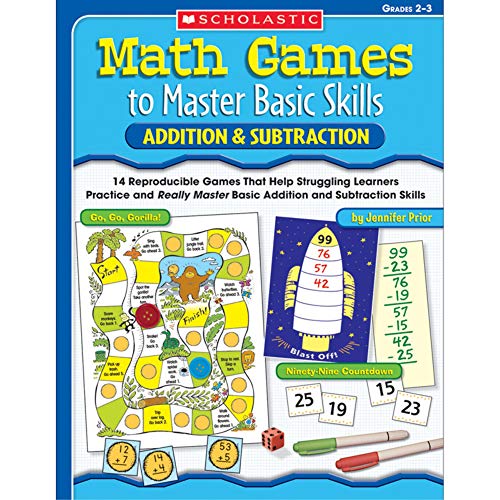 Addition & Subtraction, Grades 2-3: 14 Reproducible Games That Help Struggling Learners Practice and Really Master Basic Addition and Subtraction Skil (Math Games to Master Basic Skills)