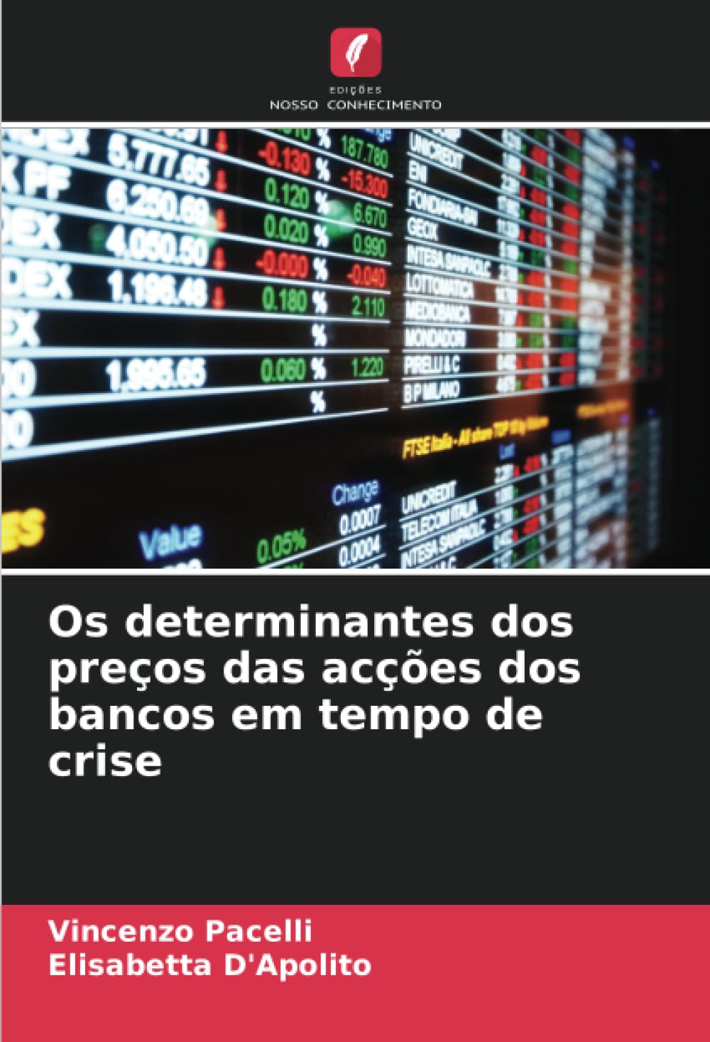 Os determinantes dos preços das acções dos bancos em tempo de crise