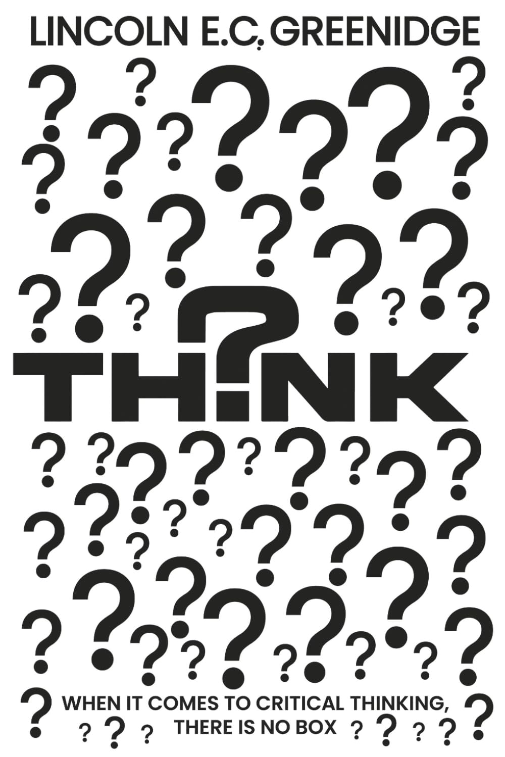 THINK: When It Comes To Critical Thinking, There Is No Box