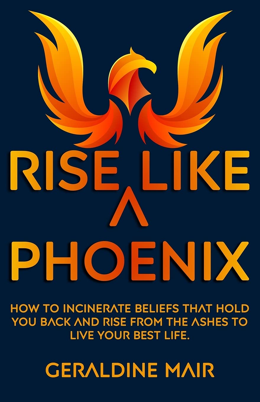 Rise Like A Phoenix (Rise Like A Phoenix! Book 1)