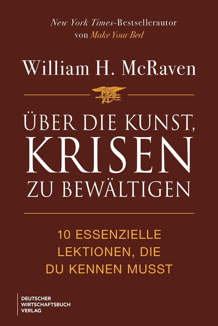 Über die Kunst, Krisen zu bewältigen: 10 essenzielle Lektionen, die du kennen musst