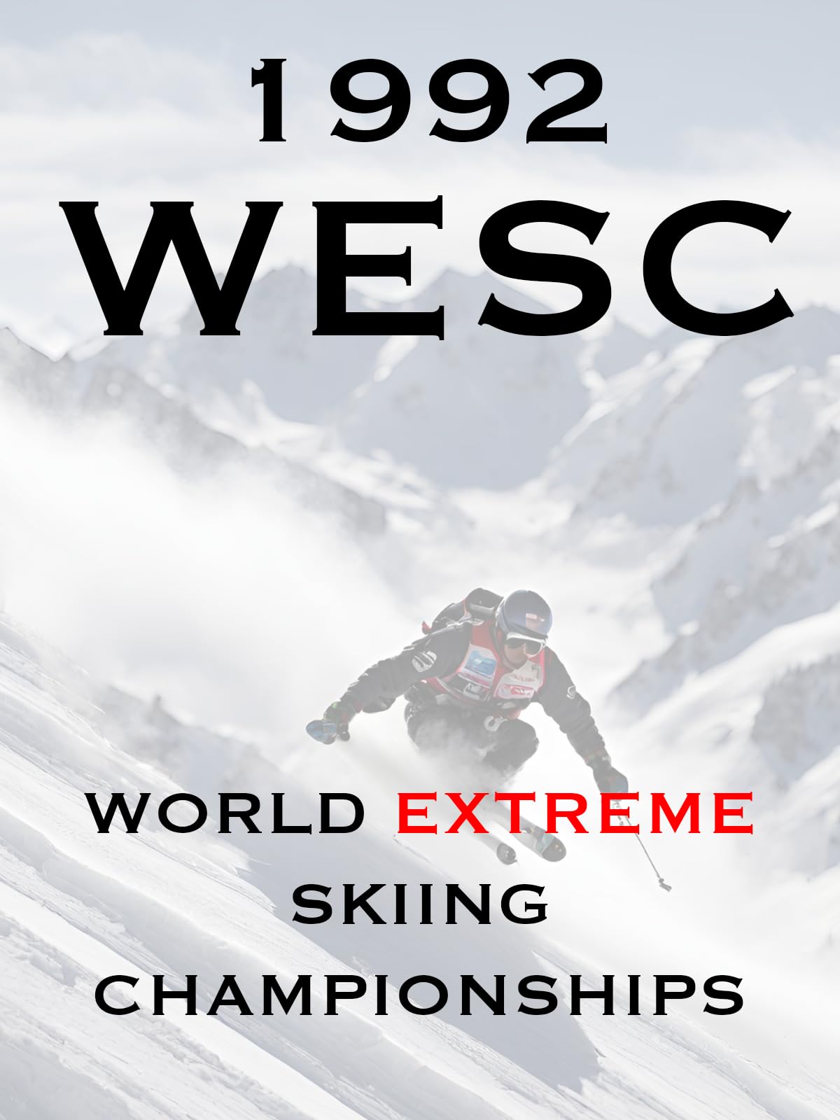 1992 World Extreme Skiing Championships: Classic Historical Footage