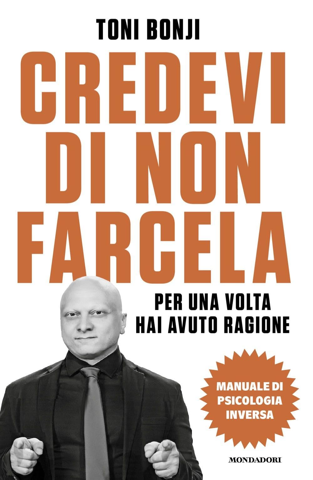 Credevi Di Non Farcela. Per Una Volta Hai Avuto Ragione. Manuale Di Psicologia Inversa - 4