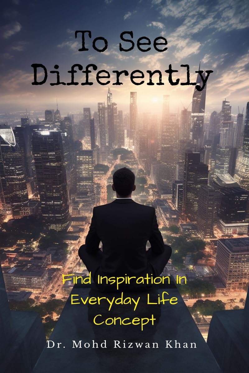 To See Differently: Find Inspiration in Everyday Life Concept