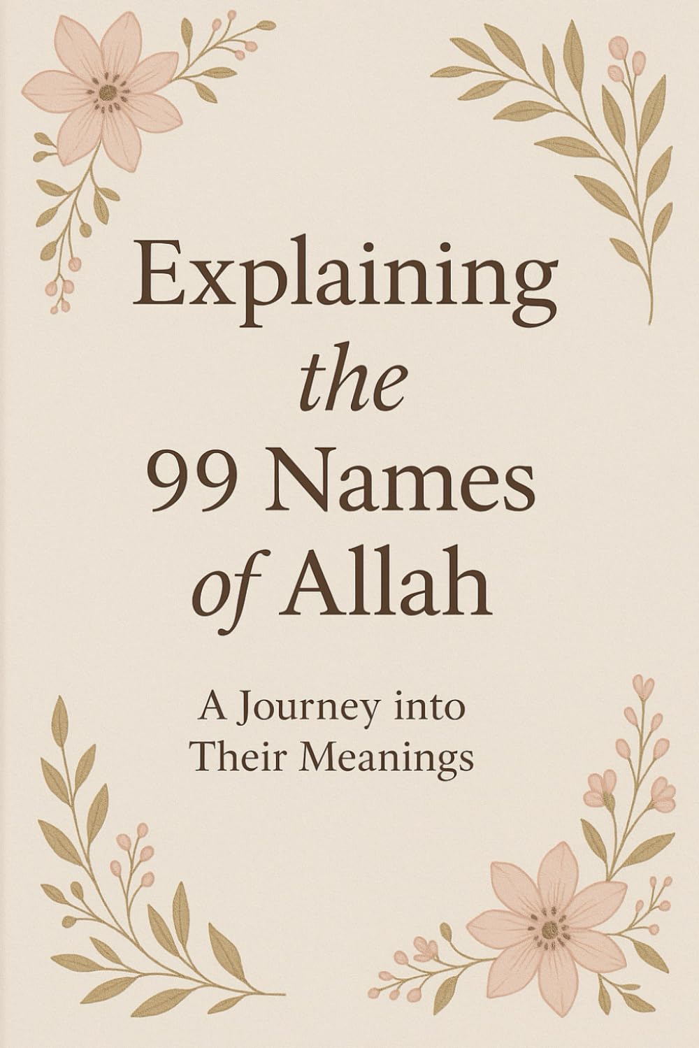 Allah - 99 Names And Their Meanings