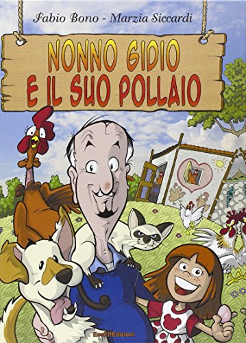 Nonno Gidio e il suo pollaio Nonno Gidio e il suo pollaio