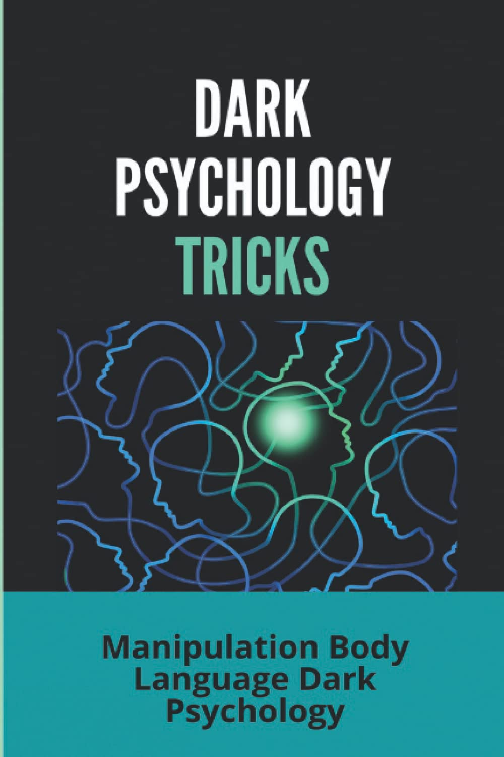Dark Psychology Tricks: Manipulation Body Language Dark Psychology