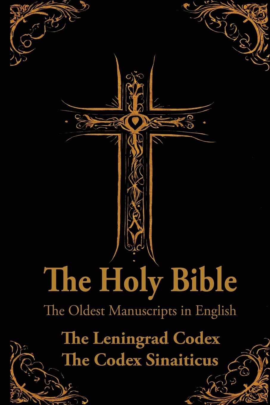 The Holy Bible: Oldest Manuscripts in English: The Leningrad Codex and The Codex Sinaiticus      Paperback – September 6, 2025