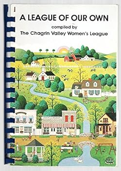 A League of Our Own Cookbook [Chagrin Valley, Ohio Women's League]