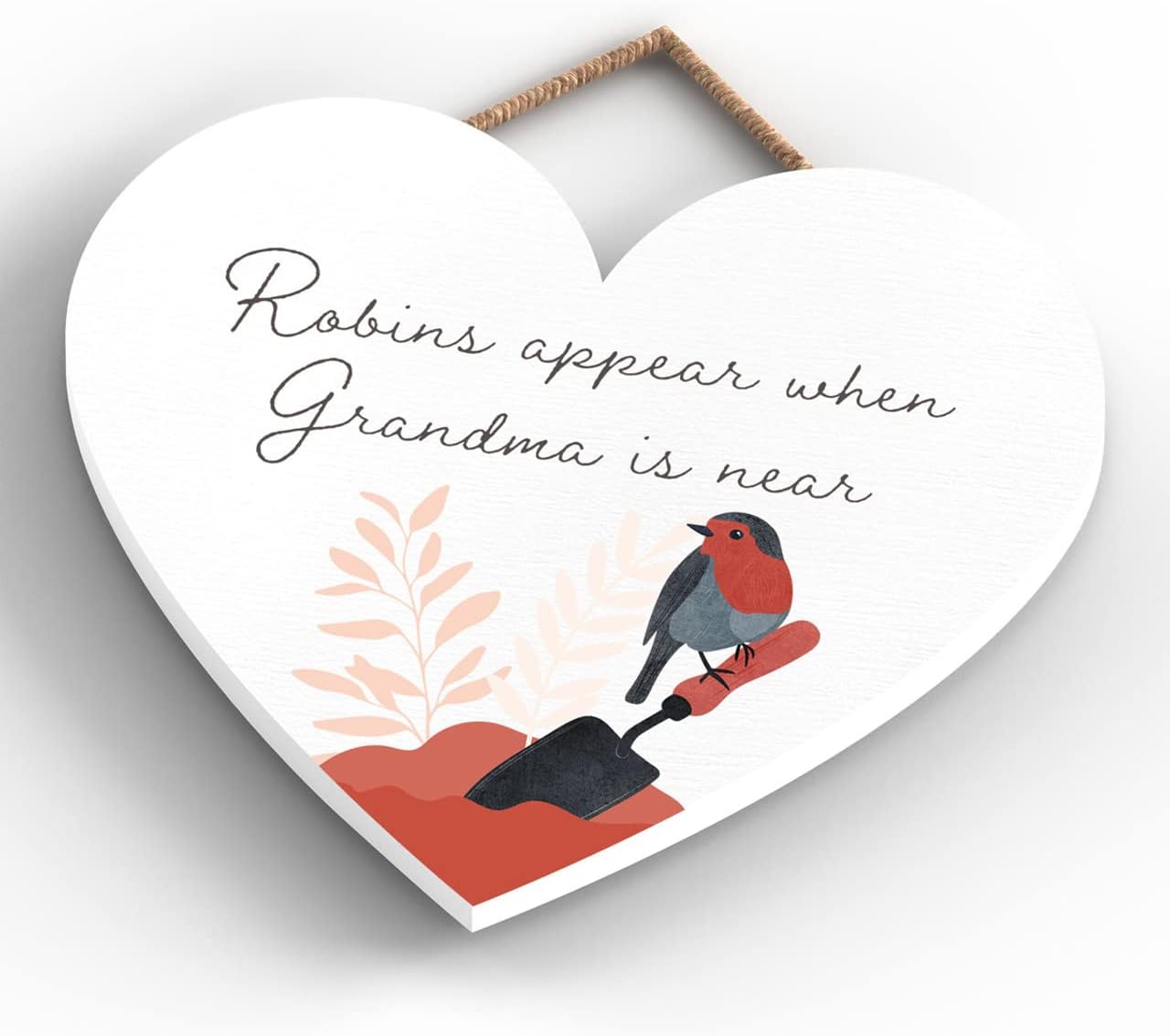 Robins Appear when Grandma is Near Heart Shaped Wooden Plaque