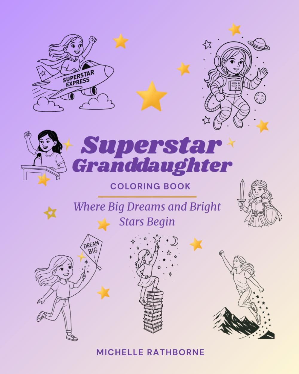 Superstar Granddaughter Coloring Book: Where big dreams and bright stars begin (Superstar Kids Coloring Book Series — Where Big Dreams & Bright Stars Begin!)