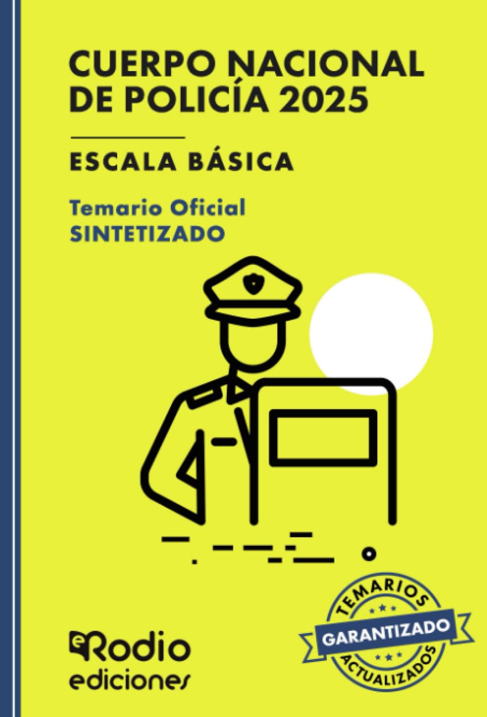 Cuerpo Nacional de Policía 2025. Escala básica. Temario Oficial SINTETIZADO