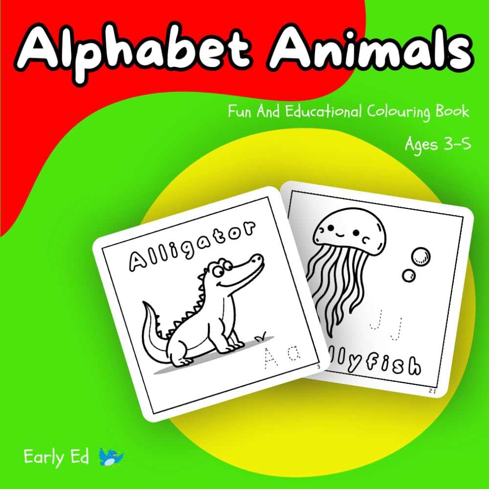Alphabet Animals: Fun and Educational Colouring Book for Ages 3-5 (Educational Books For Ages 3-5)