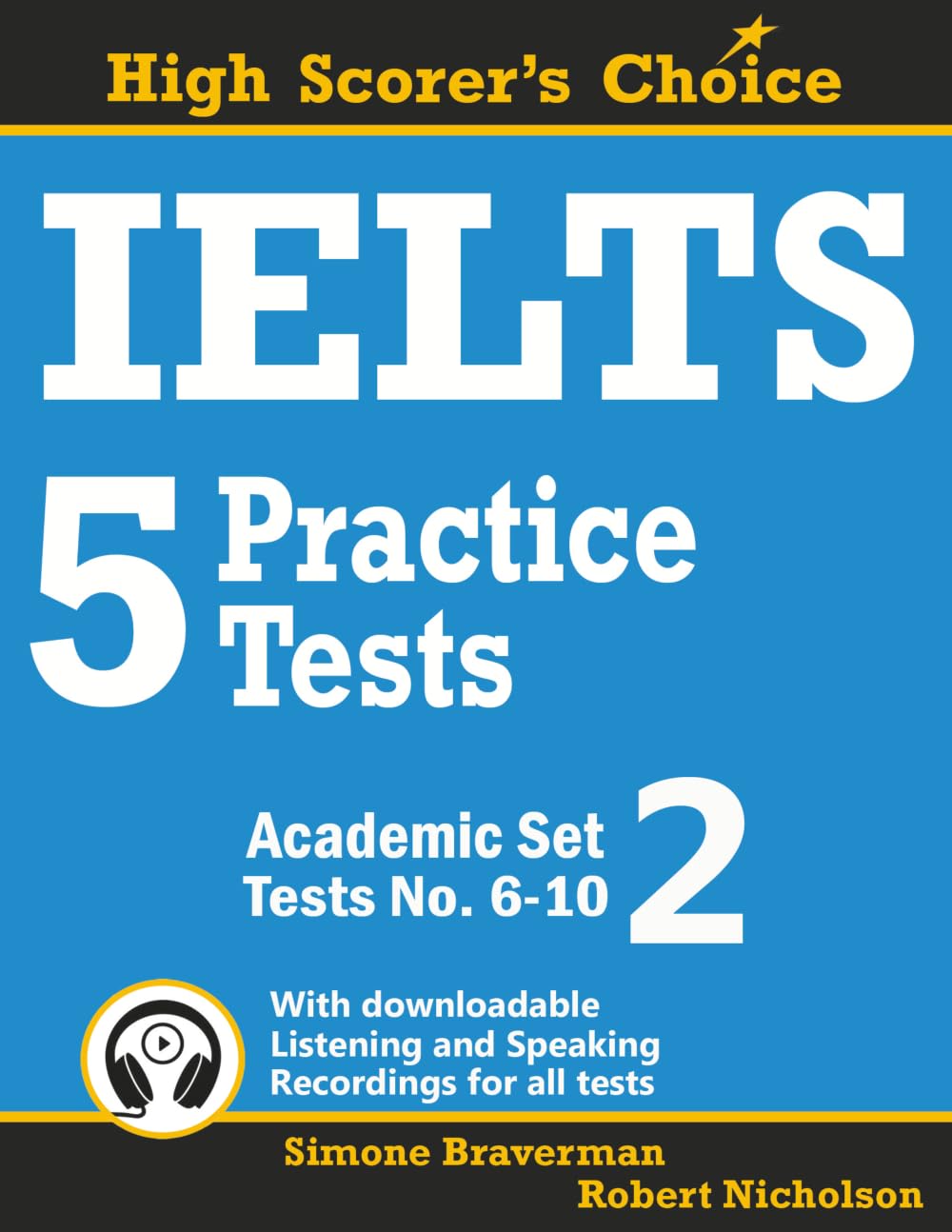 IELTS 5 Practice Tests, Academic Set 2: Tests No. 6-10 (High Scorer's Choice)
