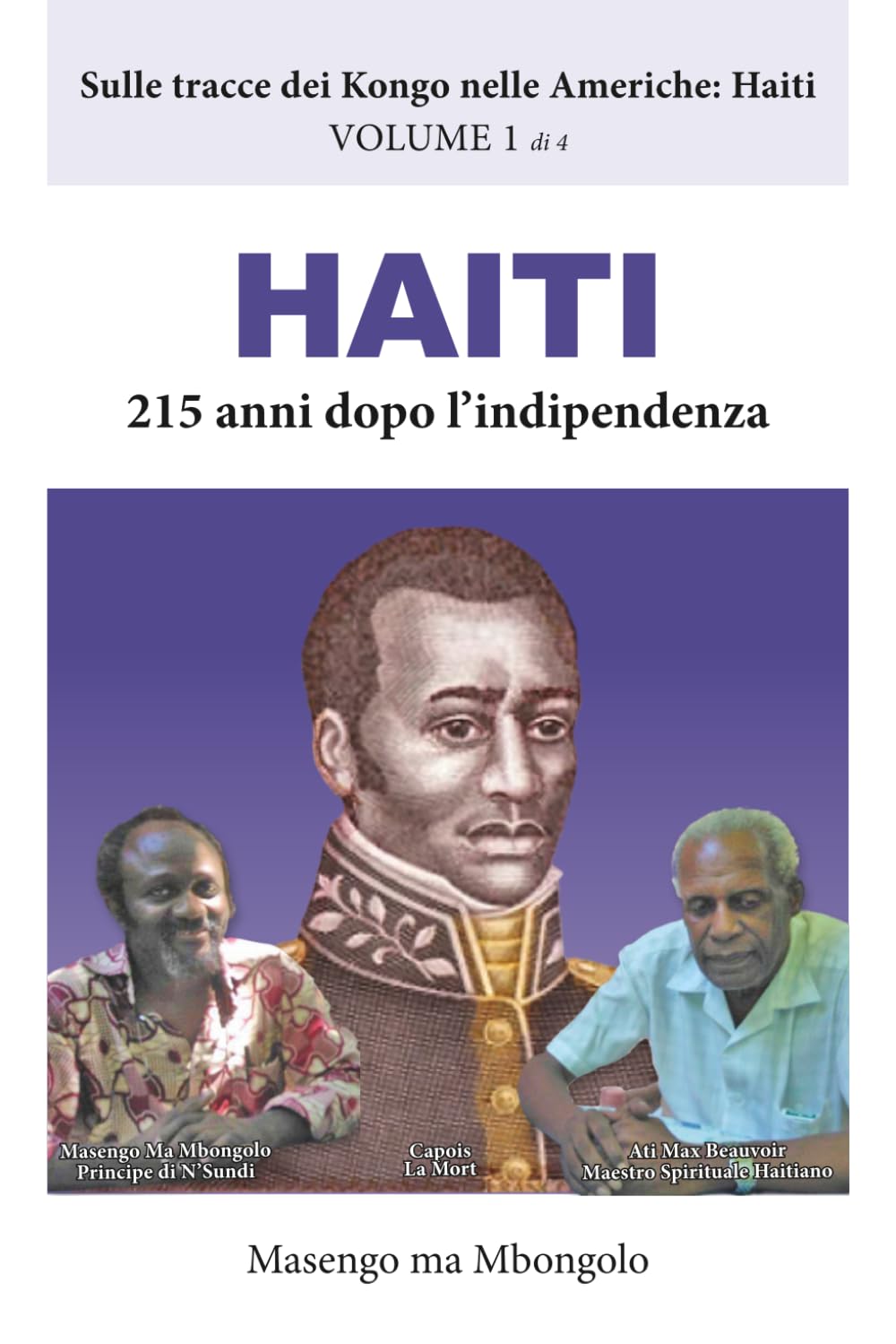HAITI, 215 anni dopo l’indipendenza (Sulle tracce dei Kongo nelle Americhe: Haiti)