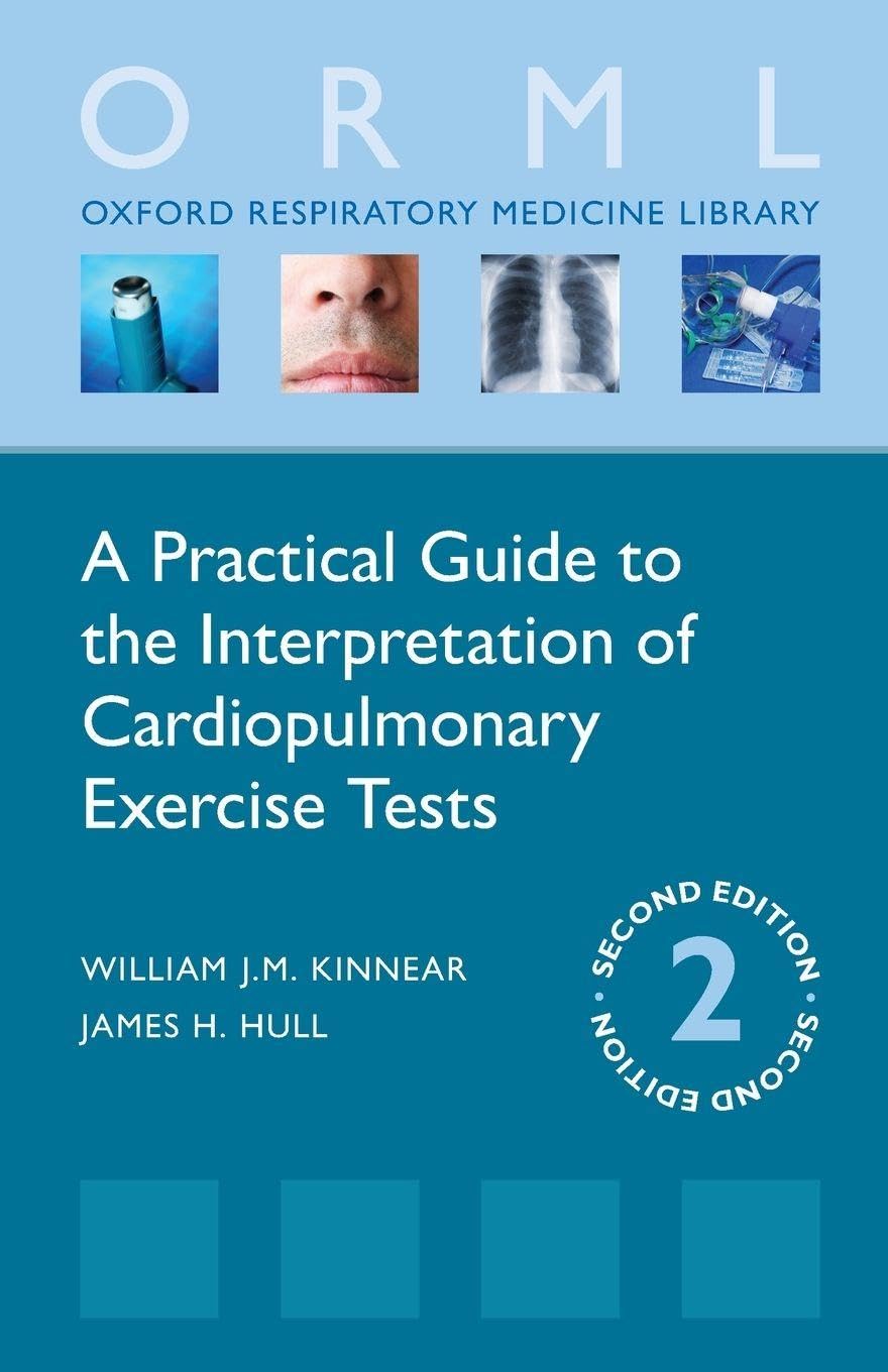 A Practical Guide to the Interpretation of Cardiopulmonary Exercise Tests (Oxford Respiratory Medicine Library)