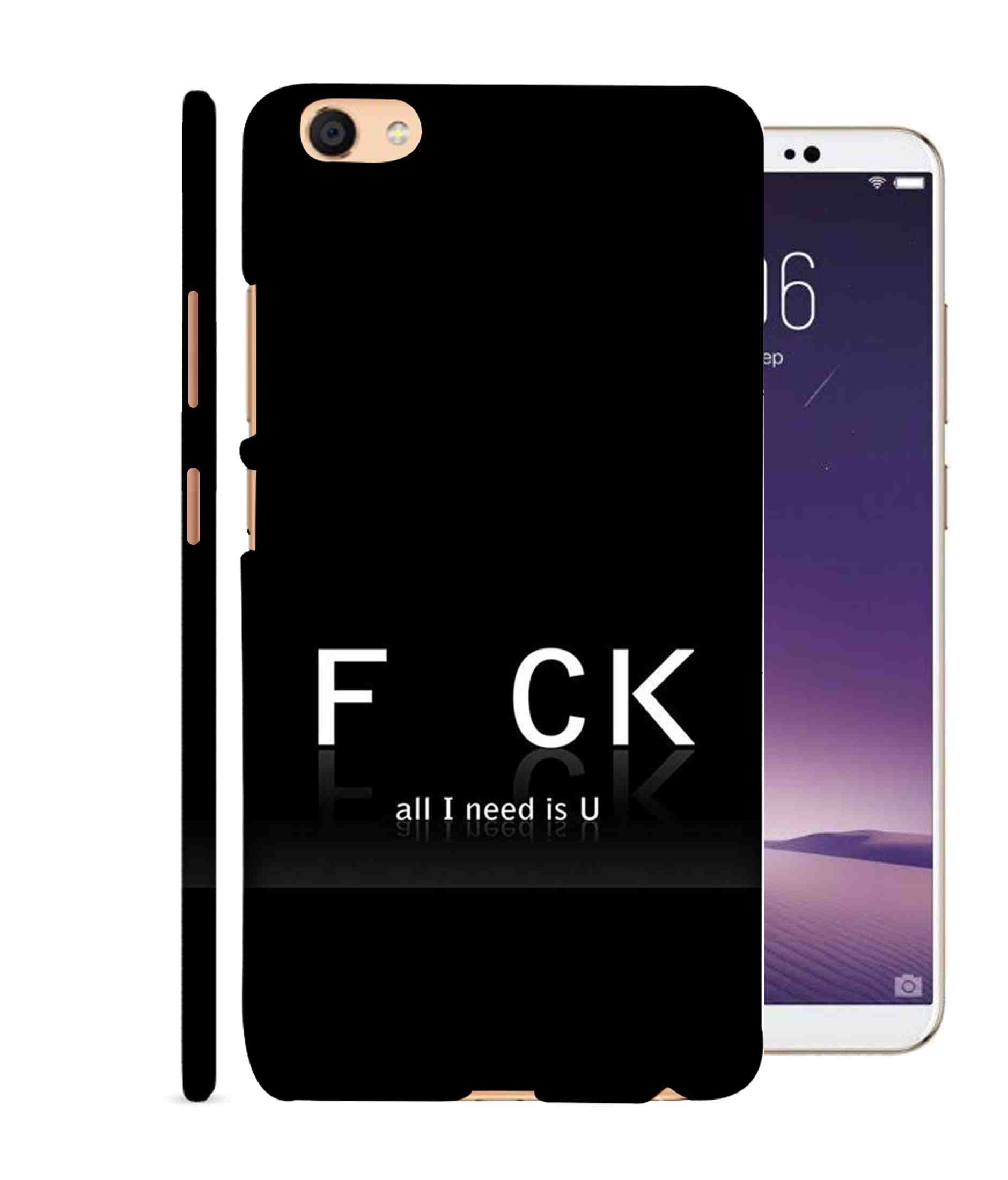 PRINTFIDAA Crazy Quotes FCK All I Need is U Innovative Print Designer Back Cover for Oppo A71