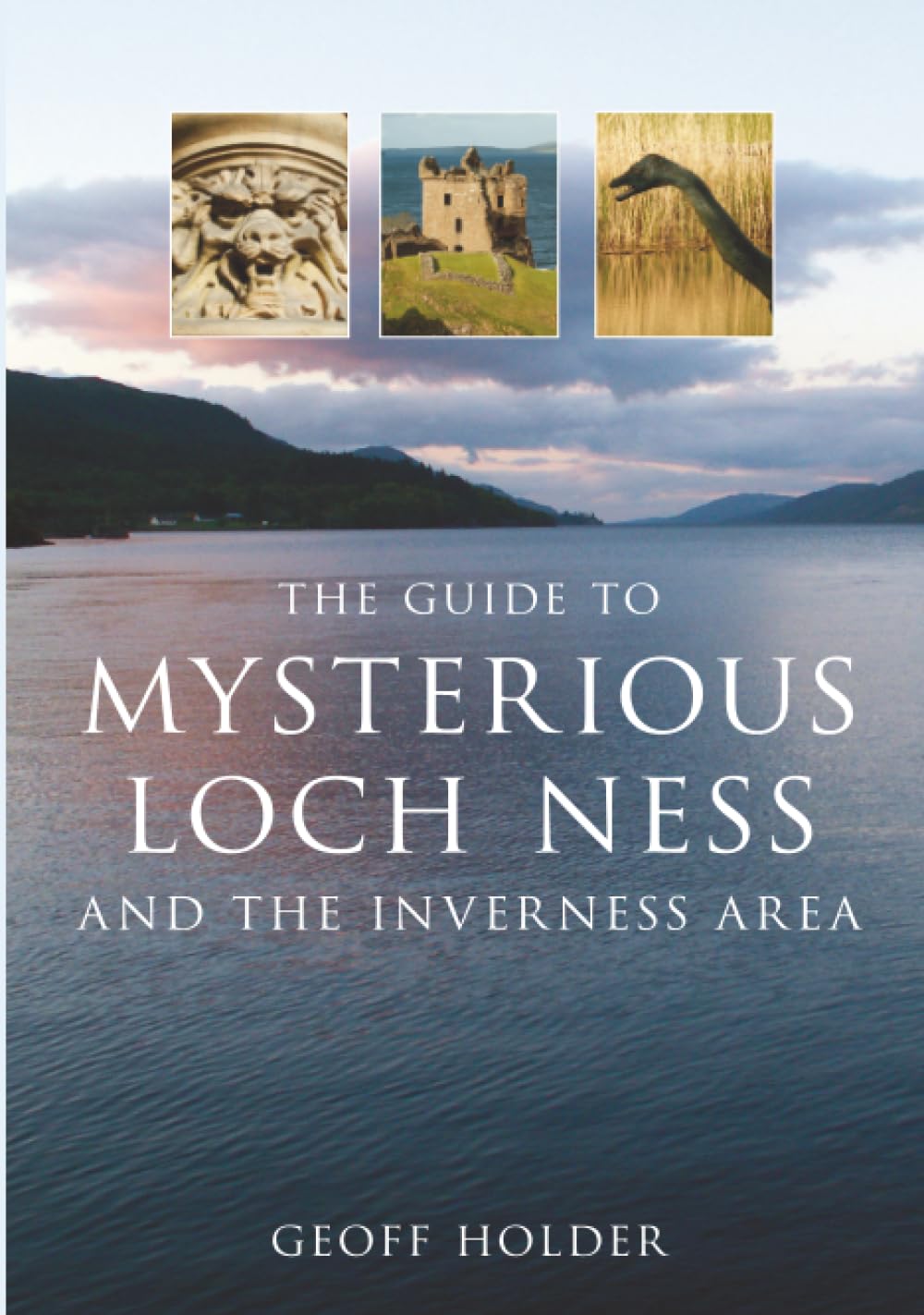 The Guide to Mysterious Loch Ness and the Inverness Area