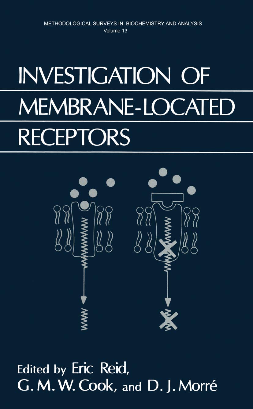 Investigation of Membrane-Located Receptors: 13 (Methodological Surveys in Biochemistry and Analysis, 13)
