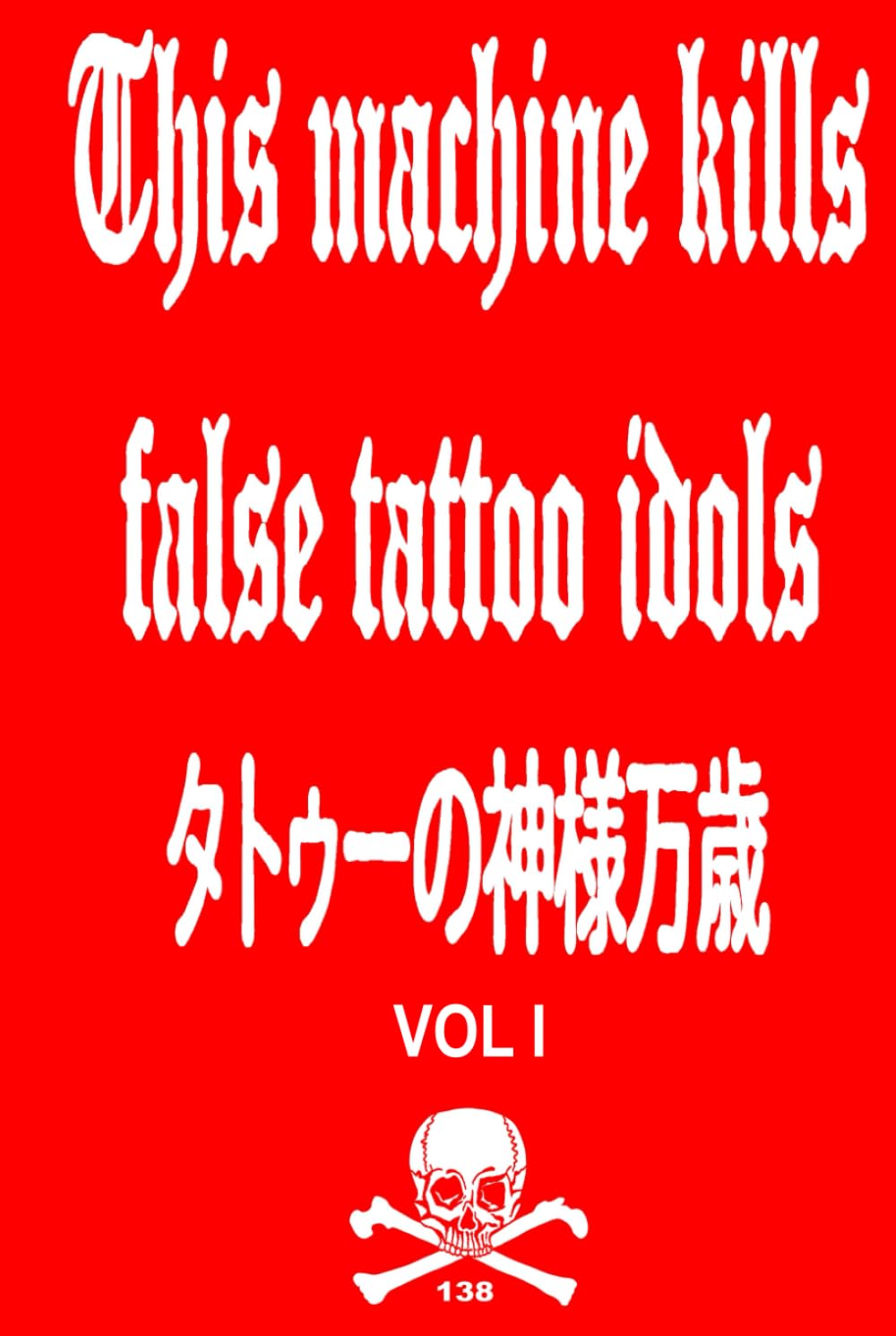 THIS MACHINE KILLS FALSETATTOO IDOLS VOL I: Flashbook by Muerto138 (Spanish Edition)