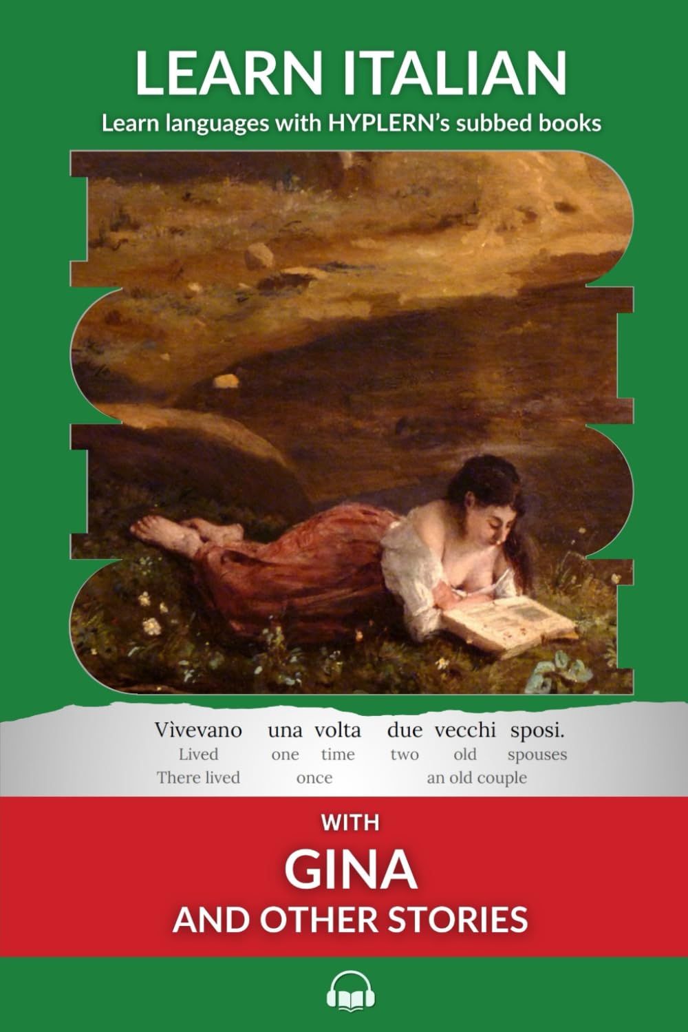 Learn Italian with Gina and Other Stories: Interlinear Italian to English: 5 (Learn Italian with Interlinear Stories for Beginners and Advanced Readers)