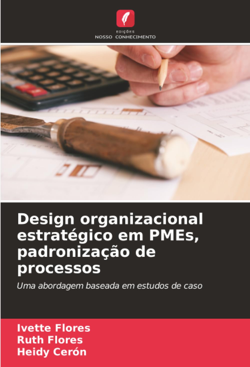 Design organizacional estratégico em PMEs, padronização de processos: Uma abordagem baseada em estudos de caso