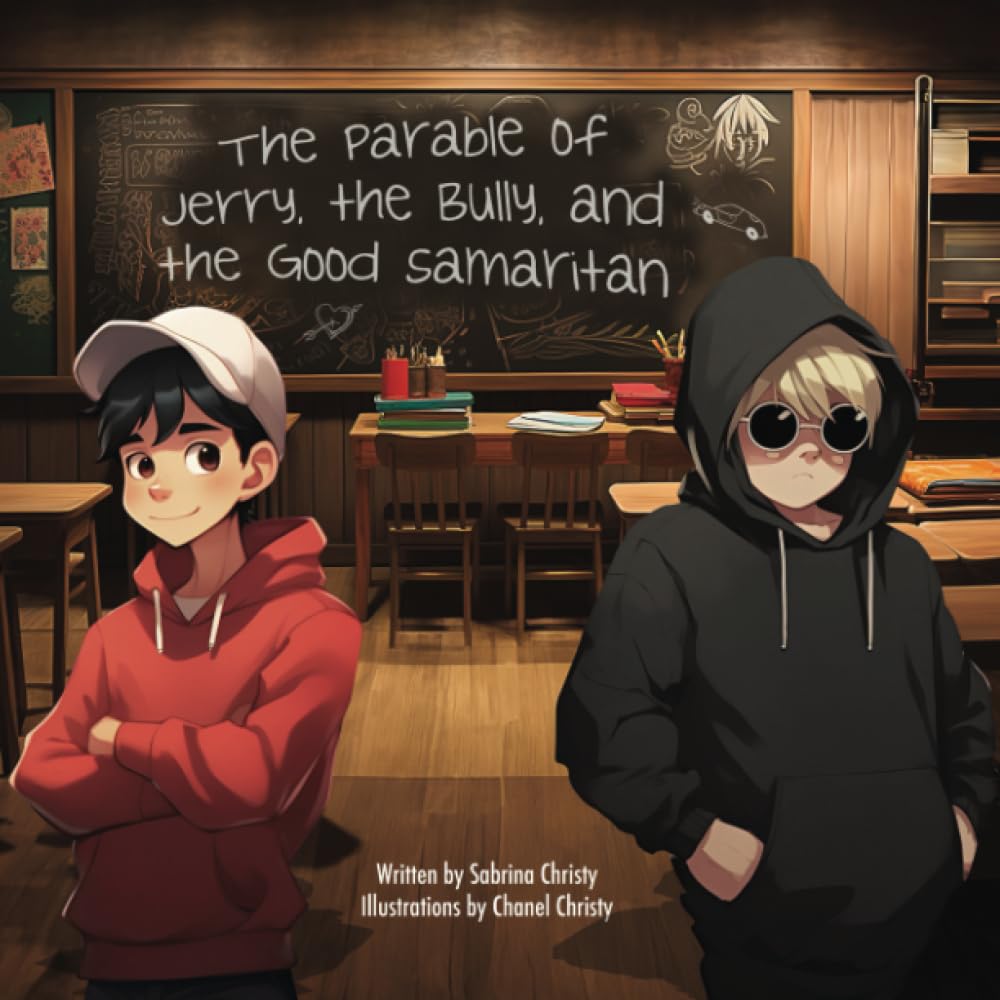 The Parable of Jerry, the Bully, and the Good Samaritan: Walking in Jesus' Footsteps: Putting His Parables into Practice (Kit and the Parables of Jesus)