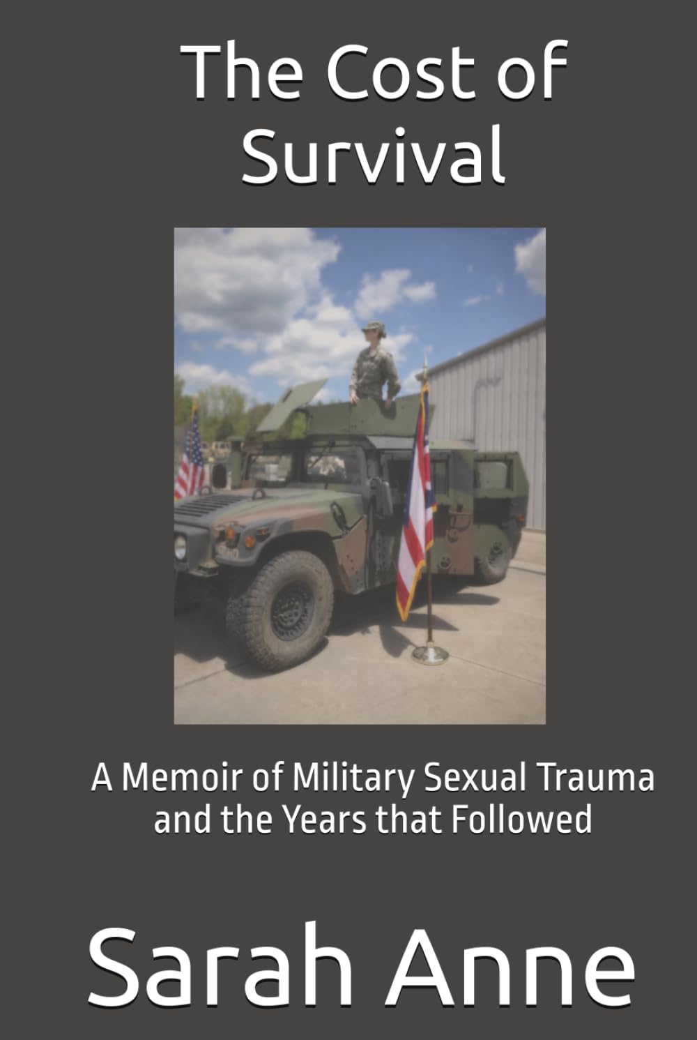 The Cost of Survival: A Memoir of Military Sexual Trauma and the Years that Followed