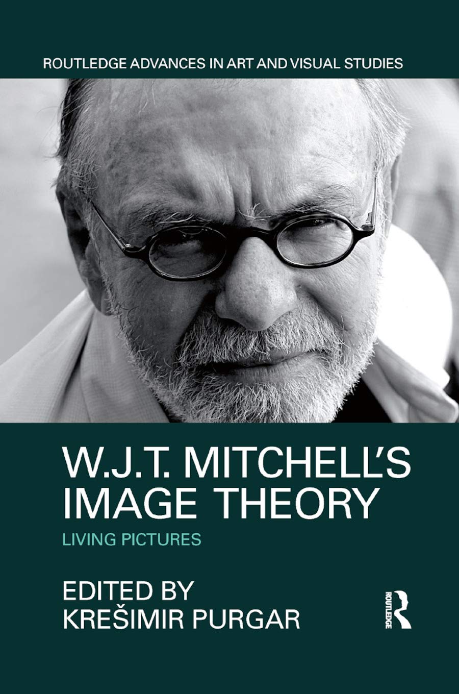 W.J.T. Mitchell's Image Theory: Living Pictures (Routledge Advances in Art and Visual Studies)