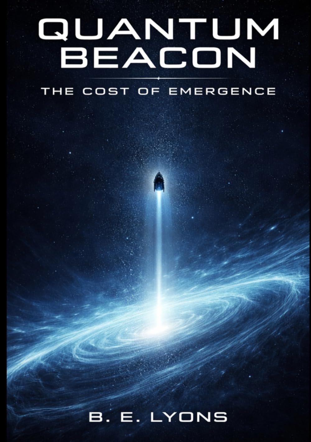 Quantum Beacon: The Cost Of Emergence (The Quantum Beacon Series)