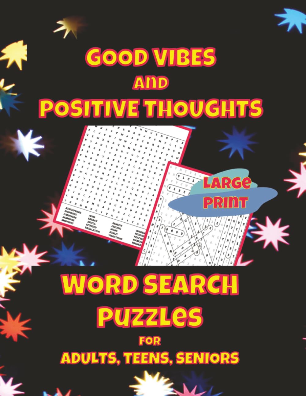 Good Vibes And Positive Thoughts | Word Search for Adults, Teens, Seniors: 76 Large Print Word Search Puzzles | 1500+ Words To Find
