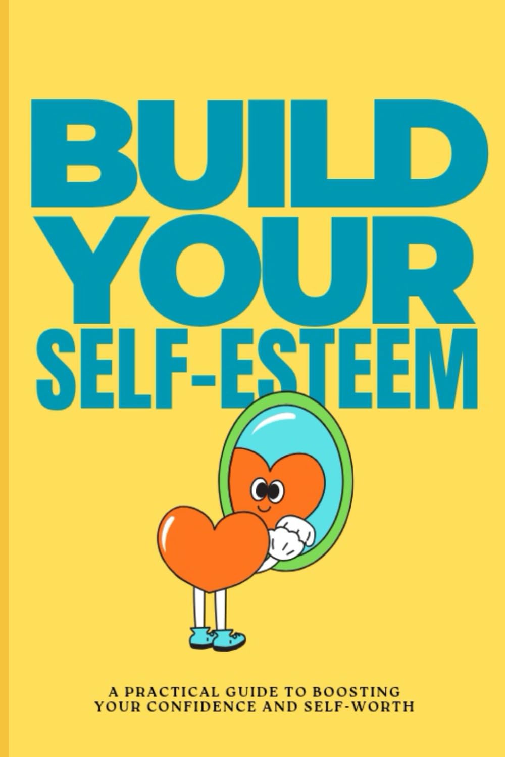 Build Your Self-Esteem