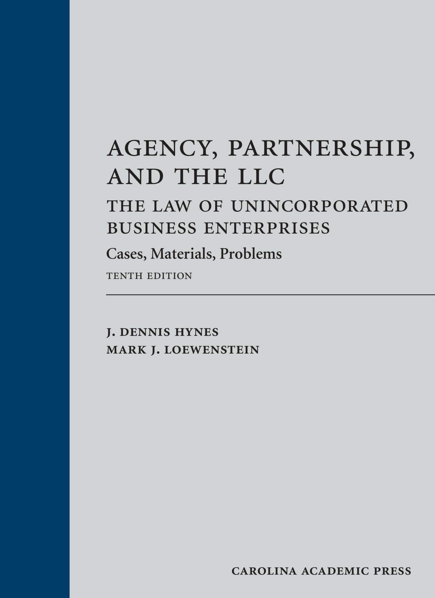 Agency, Partnership, and the LLC: The Law of Unincorporated Business Enterprises: Cases, Materials, Problems, Tenth Edition